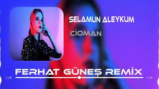 Cioman - Selamün Aleyküm Ey Zat - Remix Resimi