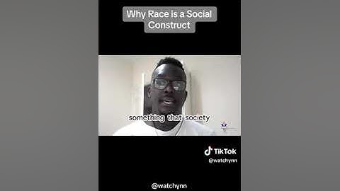 Why Race is a Social Construct