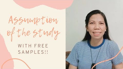 ASSUMPTIONS OF THE STUDY: Definition, Examples and Its Difference to Hypothesis of the Study