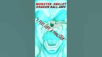 "I FEEL LIKE A MONSTER" Dragon Ball "Monster" AMV #amv #anime  #skillet #monster #dbz #animeedit