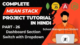 MEAN Stack Full Project in Hindi (Part 26) | Dashboard Section Switch with Dropdown - Angular 20