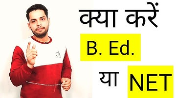 B. Ed kya hota hai B. ed. form kaise bhare ugc net exam b ed kare ya net kare