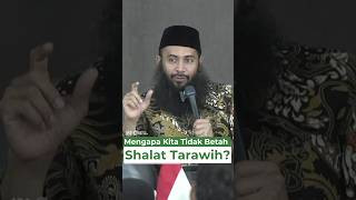Mengapa Kita Tidak Betah Shalat Tarawih? - Ustadz Dr. Syafiq Riza Basalamah, M.A.