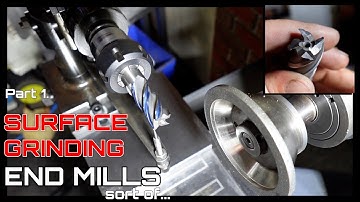 SURFACE GRINDING END MILLS.   PART 1