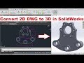 SolidWorks Import DWG as Sketch and Convert 2D DWG to 3D in SolidWorks