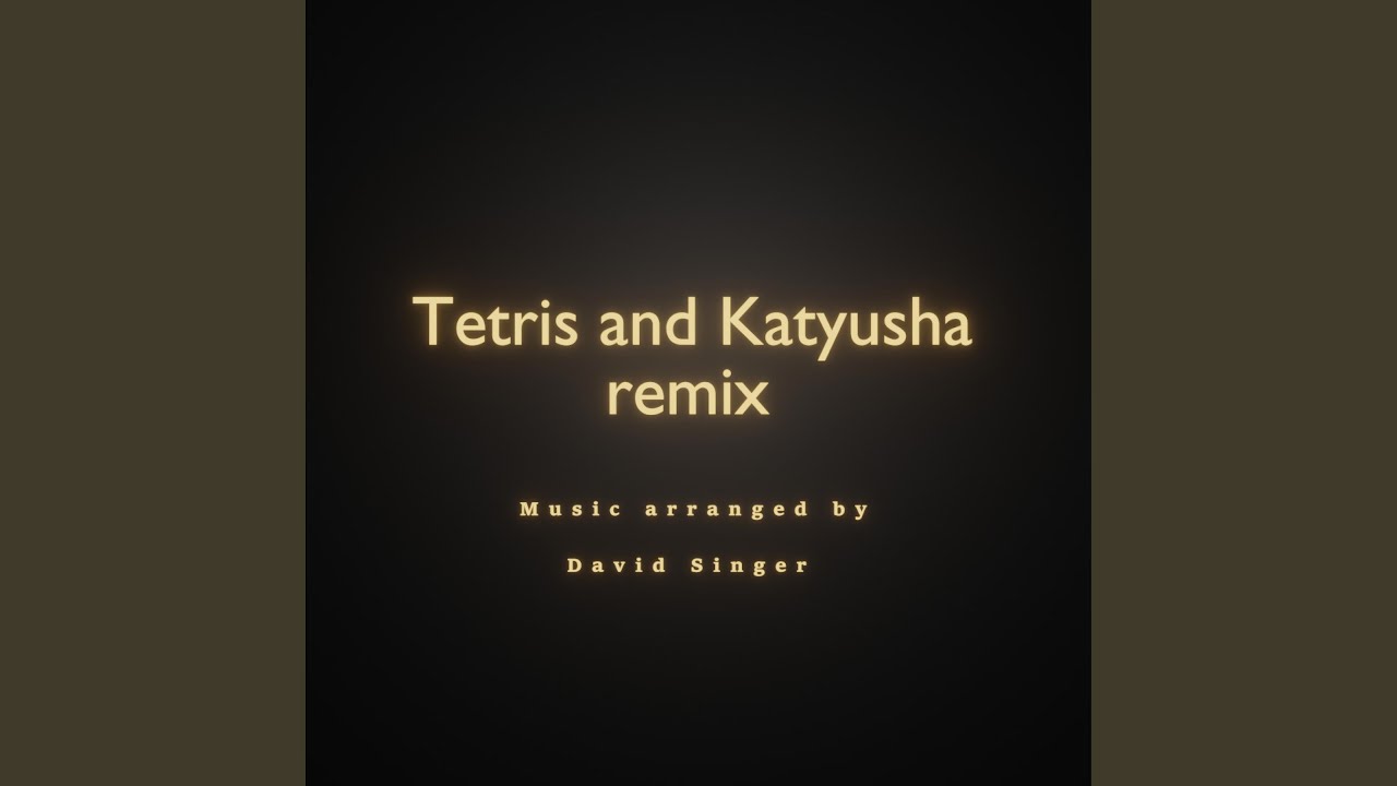 Tetris & Katyusha (Remix)