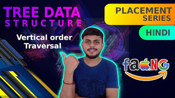 Tree Data Structure | Lecture 13 -  Vertical Order Traversal of Binary Tree