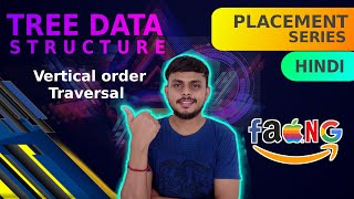 Tree Data Structure | Lecture 13 -  Vertical Order Traversal of Binary Tree