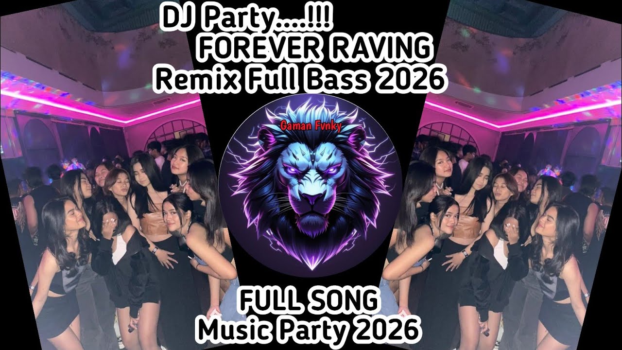 DJ PARTY..!! FOREVER RAVING MUSIC REMIX TERBARU FULL BASS🔥 || VIRAL 2026‼️