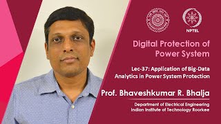 Lec-37: Application of Big-Data Analytics in Power System Protection