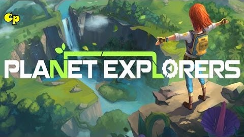 Planet Explorers episode 01 "Learning curve"