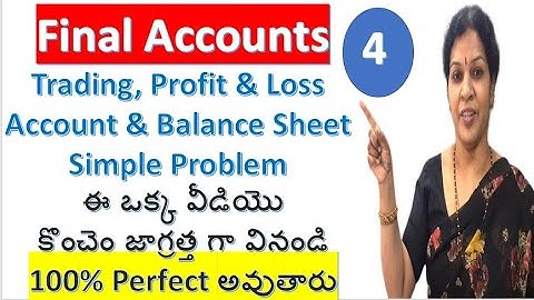 4. Simple Final Accounts Problem Without Adjustments - Must Follow With 100% Focus