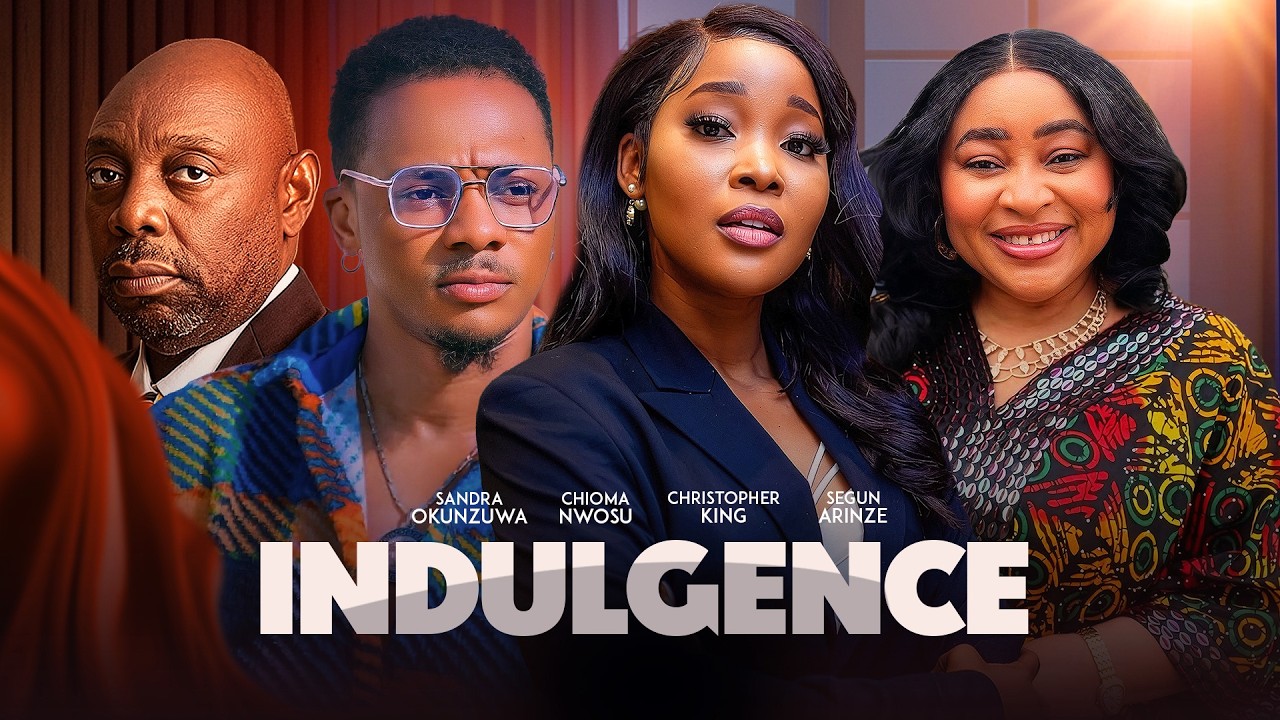 INDULGENCE - Nigerian Movies 2026 Latest Full Movies