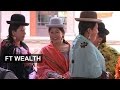 Bolivia's Rising Indigenous Bourgeoisie | FT Wealth