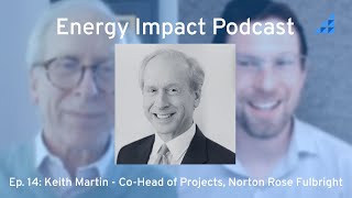 Ep 14: Keith Martin - Co-Head of Projects, Norton Rose Fulbright