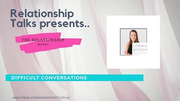Episode 39. - Relationship Talks with Lorrie Brook - Difficult Conversations