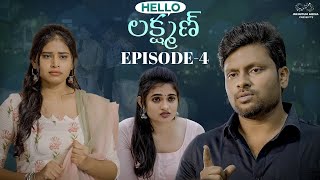 Hello Lakshman || Episode - 4 || Don Pruthvi || Sahasra Reddy || Infinitum Media