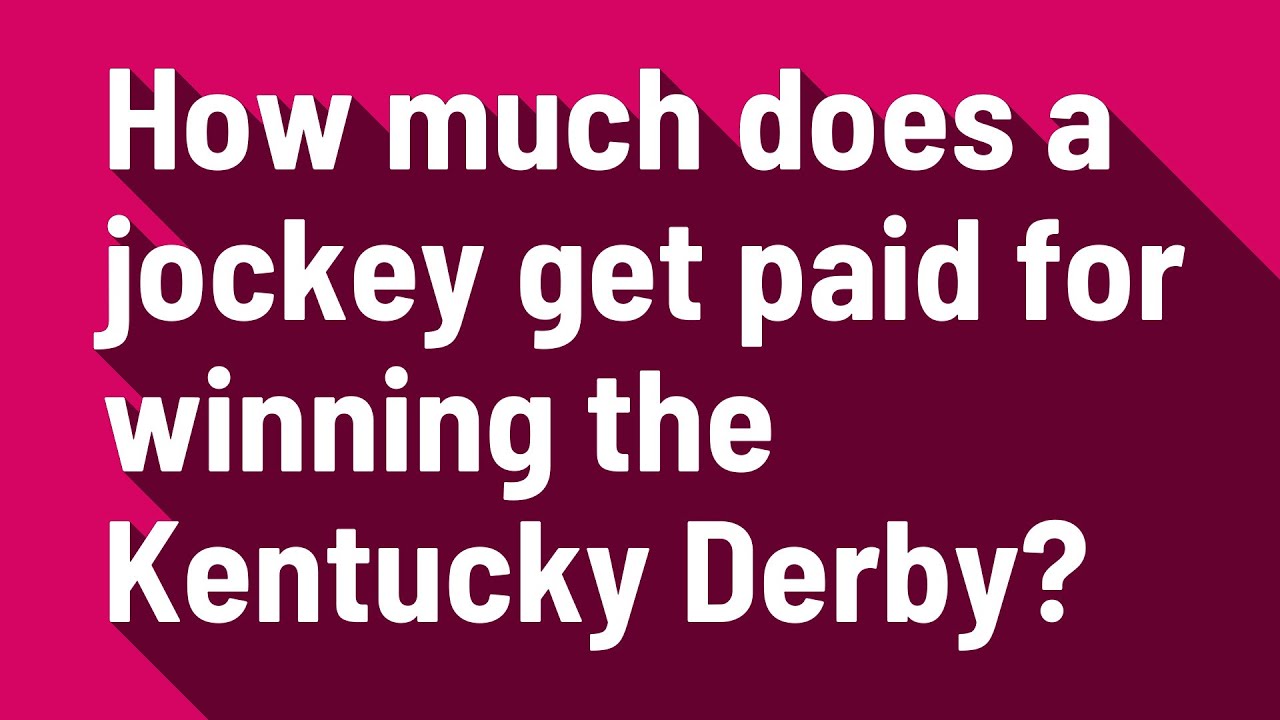 How much does a jockey get paid for winning the Kentucky Derby? YouTube