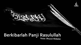 Mars Shoutul Khilafah - berkibarlah panji rasulullah