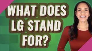 What does LG stand for?
