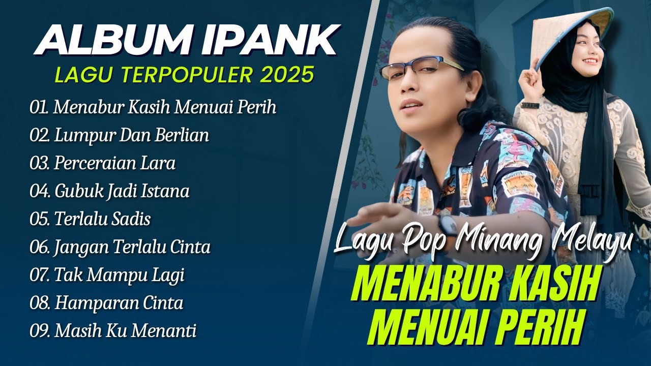 IPANK TERBARU - MENABUR KASIH MENUAI PERIH - LUMPUR DAN BERLIAN || LAGU POP MINANG TERPOPULER 2025
