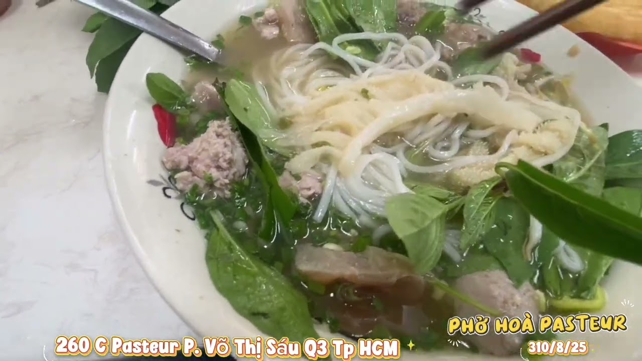 Phở Hòa Pasteur với hơn 50 năm hoạt động…260C Pasteur P. Võ Thị Sáu Q3 Tp HCM. 31/8/25