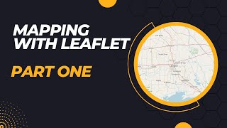 Mapping with Leaflet (Part One)