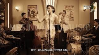 BCL - KARENA KU CINTA KAU | JAZZ VERSION | 40'S, 50'S JAZZ KLASIK | LAGU POP INDONESIA VERSI JAZZ