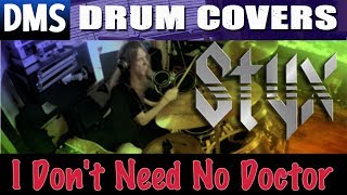 Styx - I Don&#39;t Need No Doctor - DMS Drum Covers