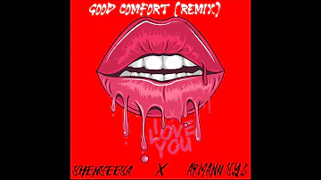 SHENSEEA - GOOD COMFORT  (Unofficial Remix) - ARMANIIS.Y.G