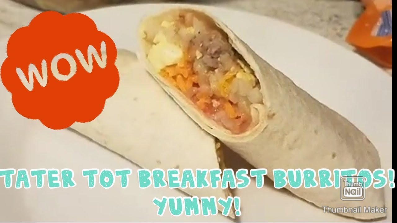 Tater tot breakfast burritos EASY MEALS/RECIPES YouTube