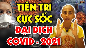 Thần Đồng Ấn Độ Tiếp Tục TIÊN TRI CỰC SỐC Về Đại Họa Covid Sắp Diễn Ra Trong Năm 2021