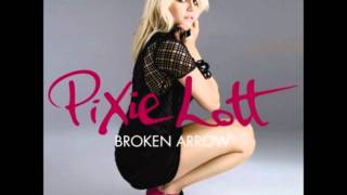 Pixie Lott Broken Arrow Acoustic With Lyrics
