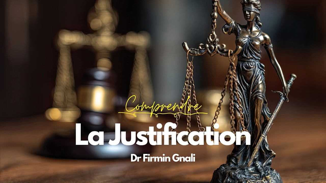 COMPRENDRE LA JUSTIFICATION