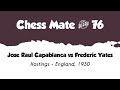 Jose Raul Capablanca vs Frederic Yates • Hadtings - England, 1930