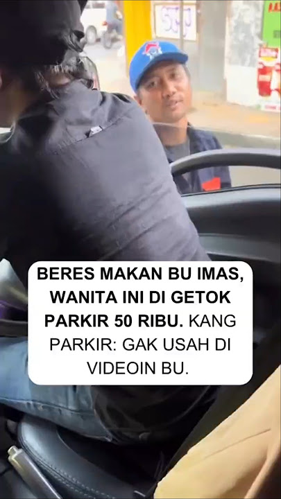 Habis Makan di Warung Bu Imas, Wanita Ini Kaget Diminta Bayar Parkir Rp50 Ribu!