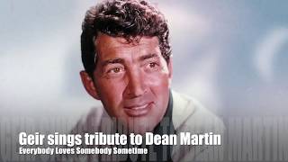 Geir sings &quot; Everybody Loves Somebody &quot; ATribute to the Smooth Dean Martin