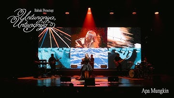 Bernadya - Apa Mungkin (Babak Penutup: Untungnya, Untungnya)