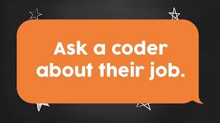 Write To Us: Ask a coder about their job.