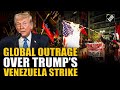 Global outcry over Trump’s Venezuela intervention intensifies, protests in Paris, Rome & Athens