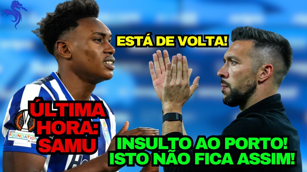 ÚLTIMA HORA: SAMU… E VILLAS BOAS DEIXA MENSAGEM FORTE! NOTICIAS DO F.C. PORTO