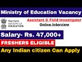 Ministry of education vacancy 2024  freshers eligible  salary 47000  apply all india no exam