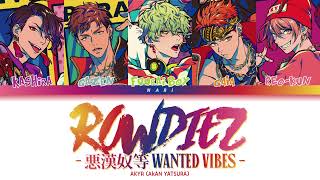 AKYR 'ROWDIEZ -悪漢奴等 Wanted Vibes-' Paradox Live (パラライ) Color Coded Lyrics (歌詞) KAN/ROM/ENG