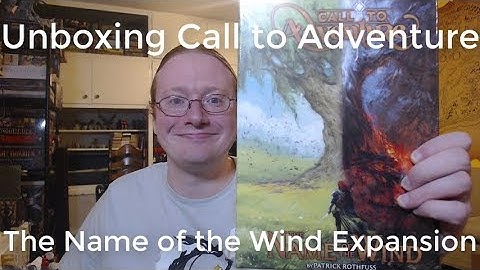Unboxing Call to Adventure The Name of the Wind Expansion