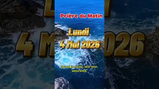 Priere du matin| Lundi 4 Mai 2026 #prièredumatin #dieu #jesus #prière