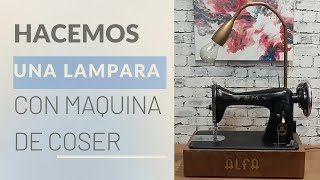 💙 Como hacer una LÁMPARA con una Máquina de coser Antigua 💙- MANUALIDADES  