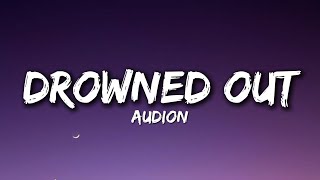 Drowned Out - Audion ( Song Lyrics)