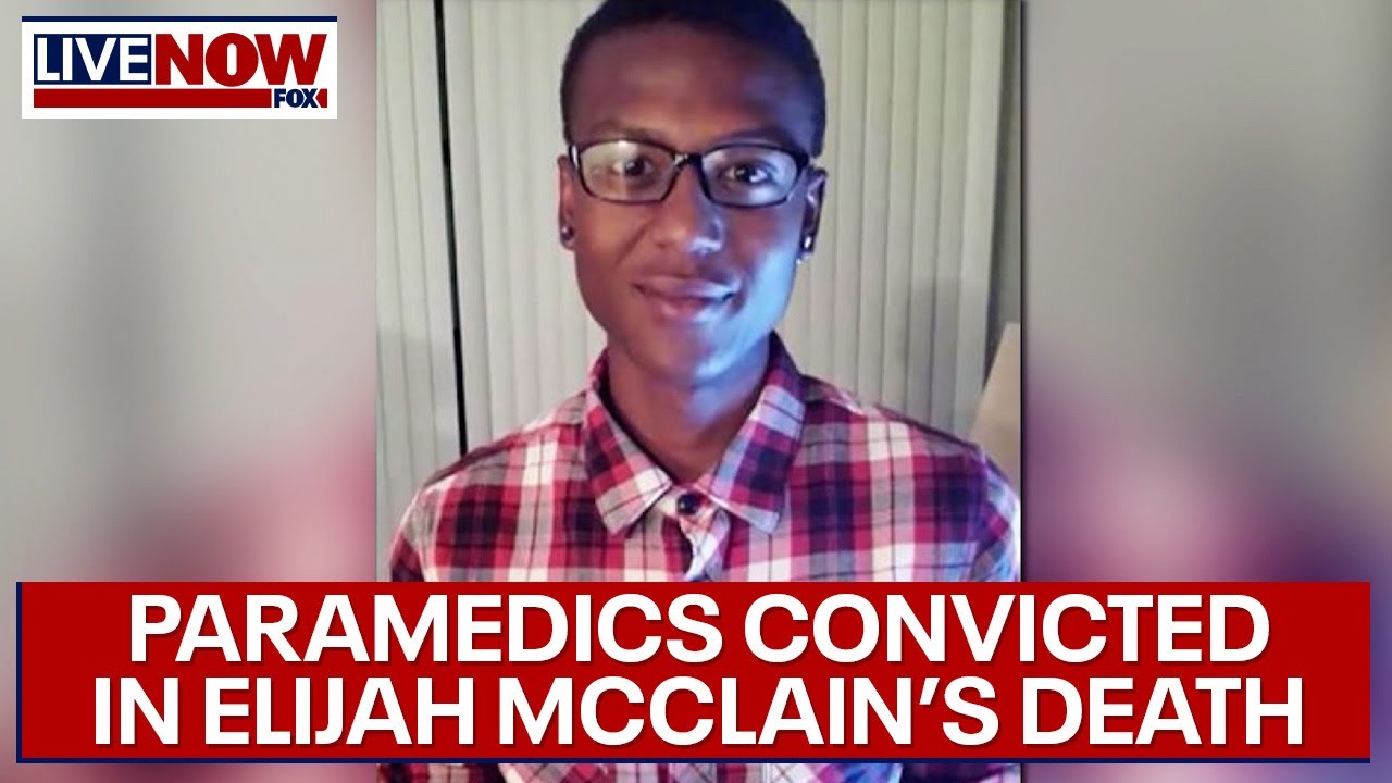 Paramedics convicted in Elijah McClain's death.