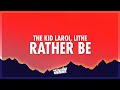 The Kid LAROI RATHER BE Lyrics Ft Lithe 432Hz