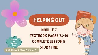 GET SMART PLUS 4 YEAR 4 | TEXTBOOK PAGES 78-79 | MODULE 7 HELPING OUT | STORY TIME